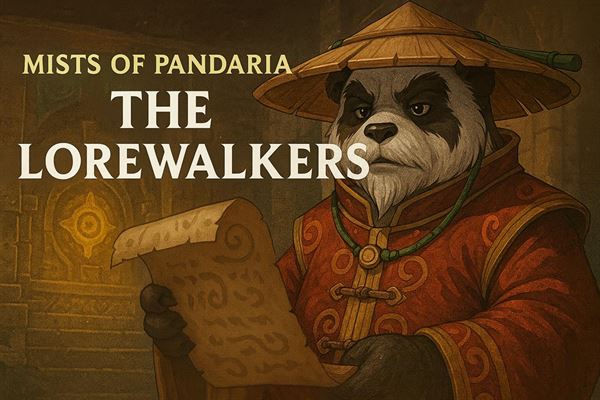 Mists of pandaria the lorewalkers